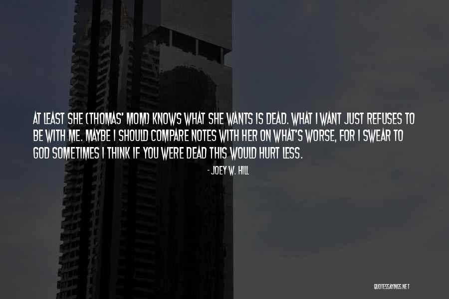 God Just Be With Me Quotes By Joey W. Hill God Just Be With Me Quotes By Joey W. Hill