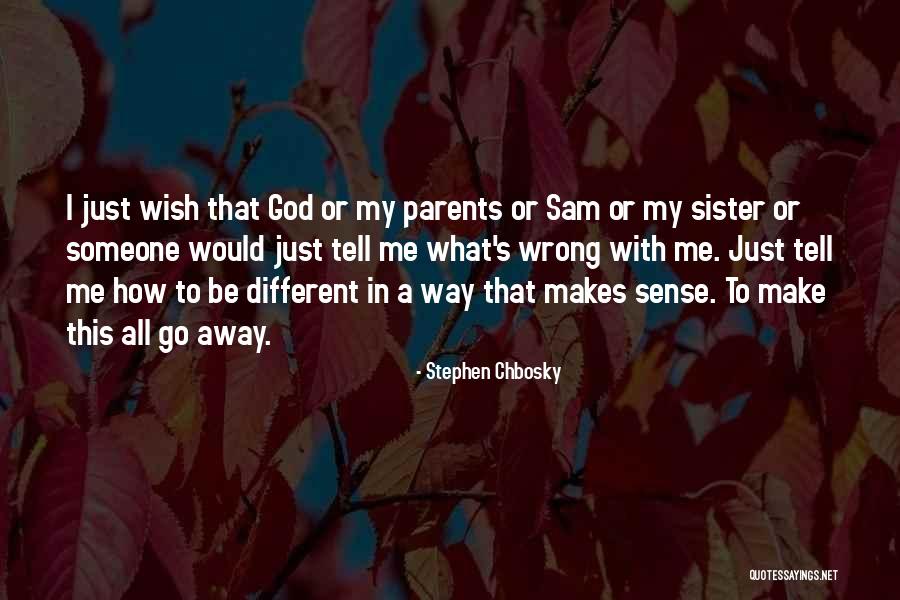 God Just Be With Me Quotes By Stephen Chbosky God Just Be With Me Quotes By Stephen Chbosky