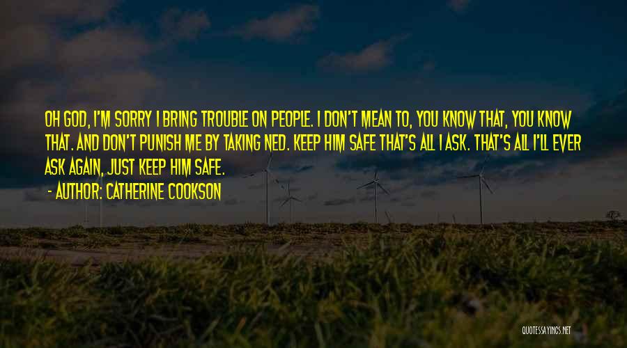 God Keep You Safe Quotes By Catherine Cookson