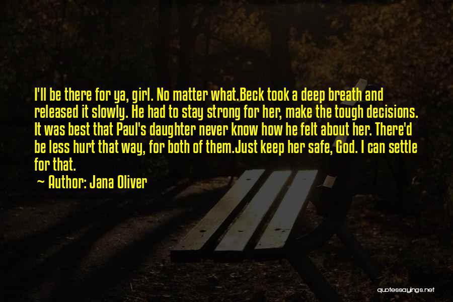 God Keep You Safe Quotes By Jana Oliver