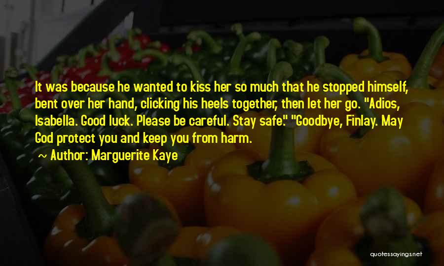 God Keep You Safe Quotes By Marguerite Kaye