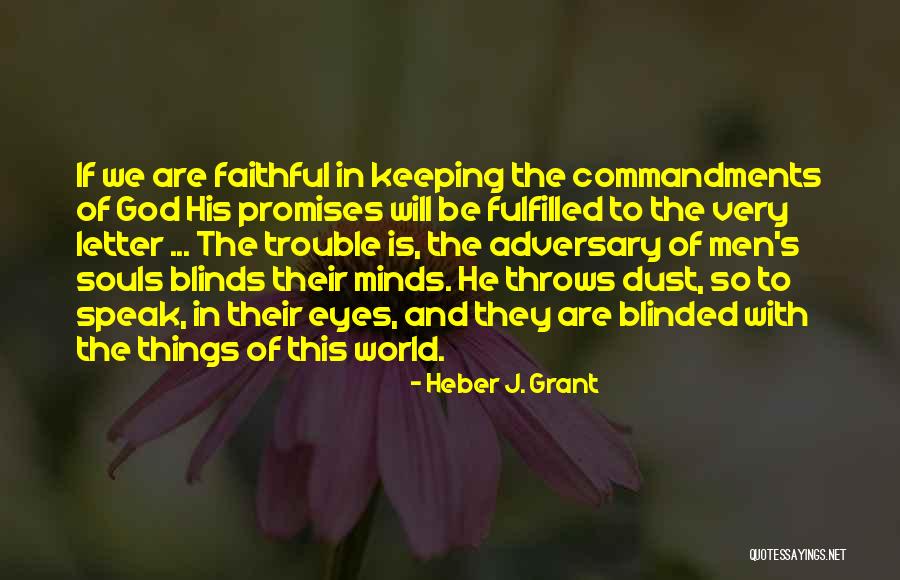 God Keeping His Promises Quotes By Heber J. Grant God Keeping His Promises Quotes By Heber J. Grant