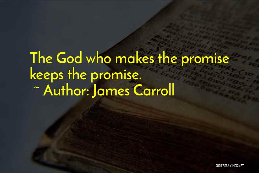 God Keeps Me Going Quotes By James Carroll