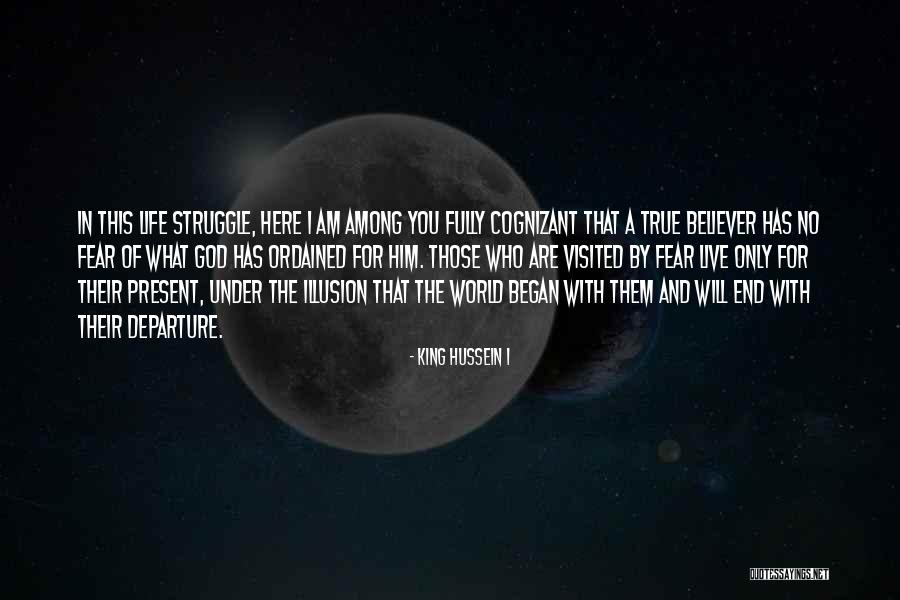 God King Quotes By King Hussein I God King Quotes By King Hussein I