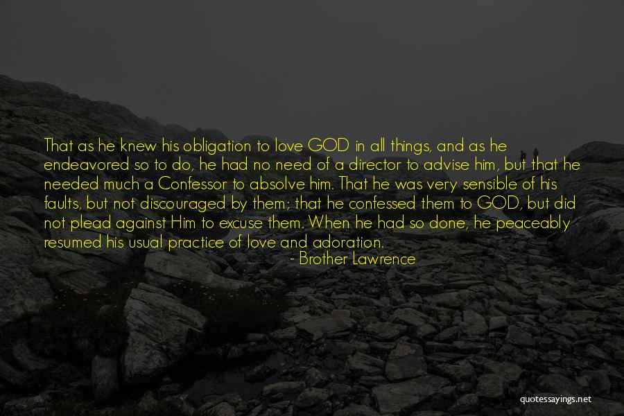 God Knew I Needed You Quotes By Brother Lawrence God Knew I Needed You Quotes By Brother Lawrence