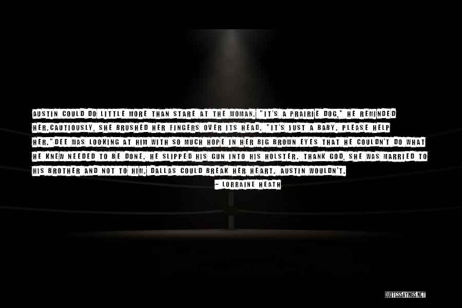 God Knew I Needed You Quotes By Lorraine Heath God Knew I Needed You Quotes By Lorraine Heath