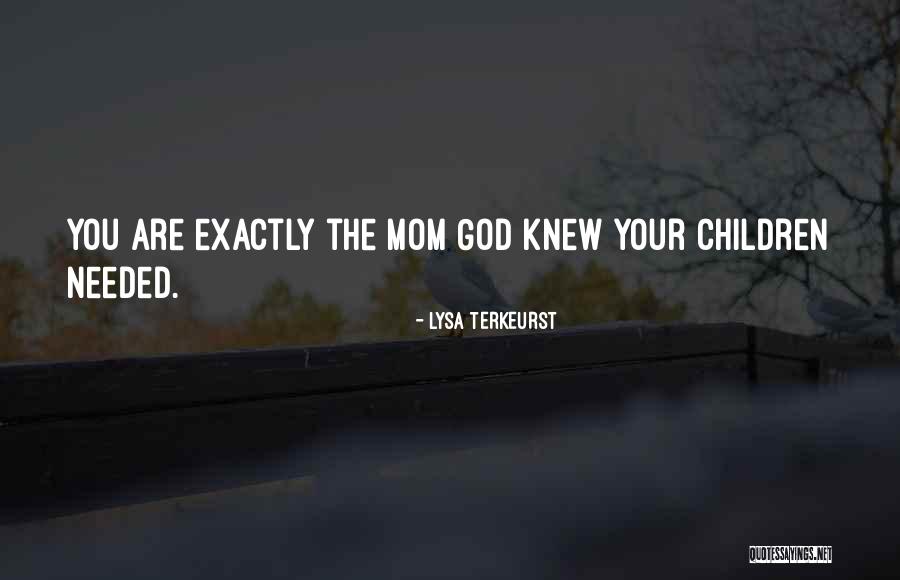 God Knew I Needed You Quotes By Lysa TerKeurst God Knew I Needed You Quotes By Lysa TerKeurst