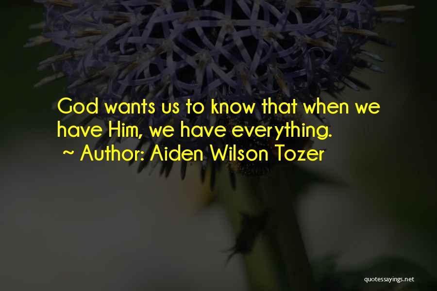 God Know Everything Quotes By Aiden Wilson Tozer