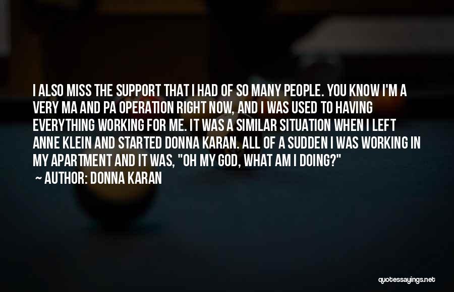 God Know Everything Quotes By Donna Karan