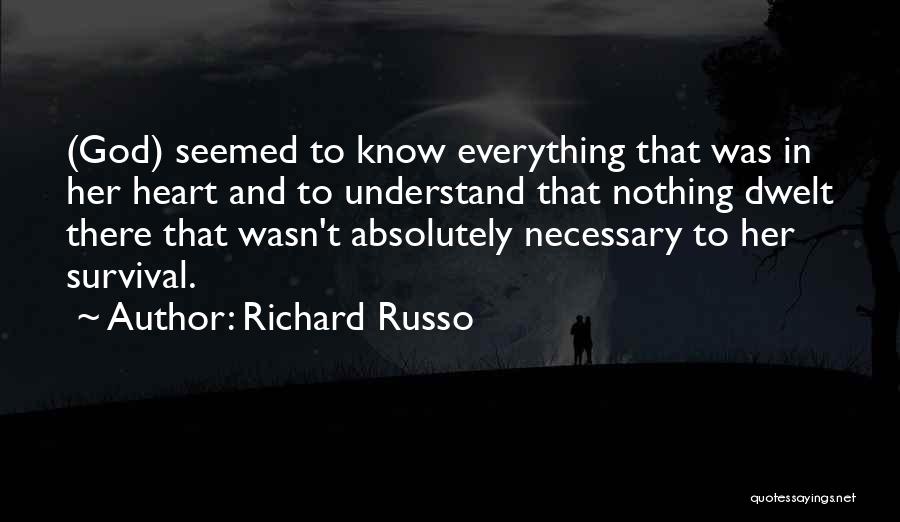 God Know Everything Quotes By Richard Russo