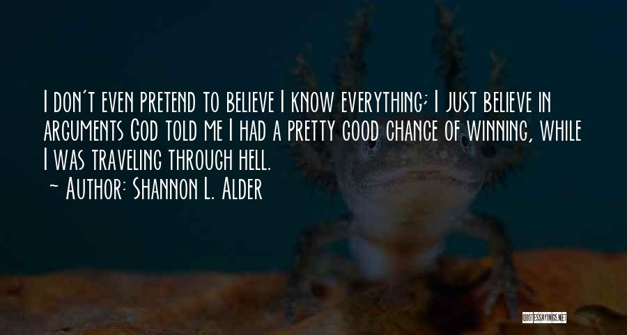 God Know Everything Quotes By Shannon L. Alder