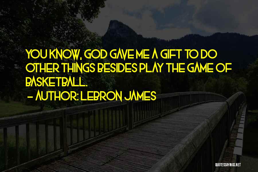 God Know Me Quotes By LeBron James