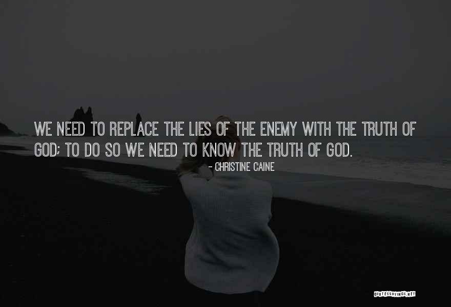 God Know The Truth Quotes By Christine Caine God Know The Truth Quotes By Christine Caine