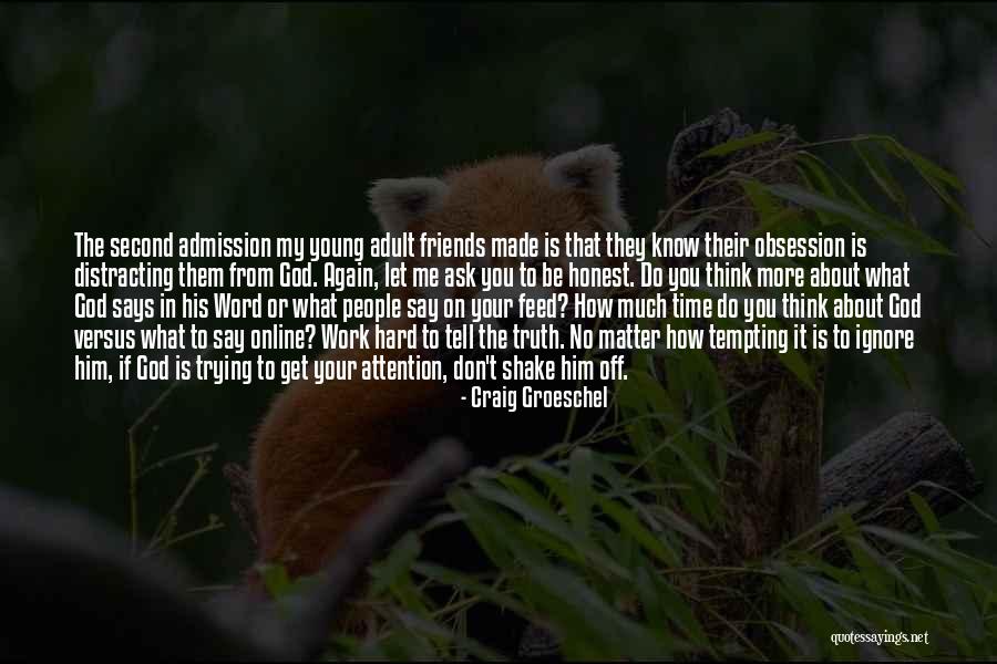 God Know The Truth Quotes By Craig Groeschel God Know The Truth Quotes By Craig Groeschel