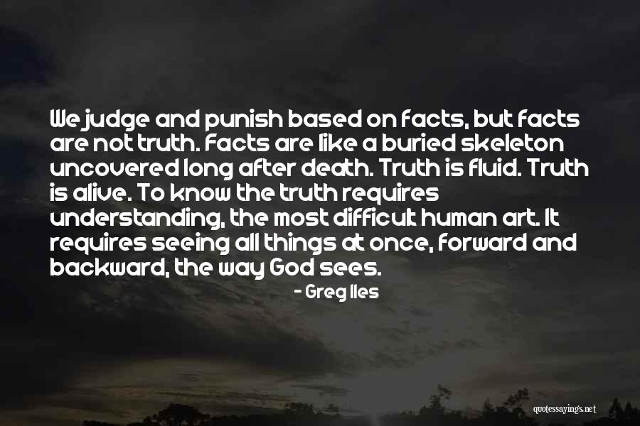 God Know The Truth Quotes By Greg Iles God Know The Truth Quotes By Greg Iles