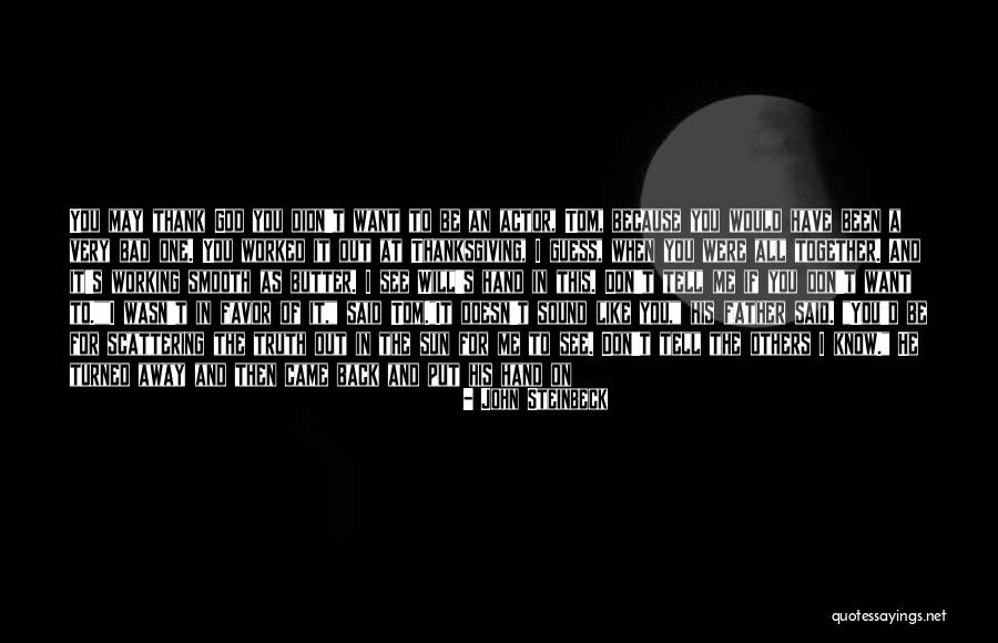 God Know The Truth Quotes By John Steinbeck God Know The Truth Quotes By John Steinbeck