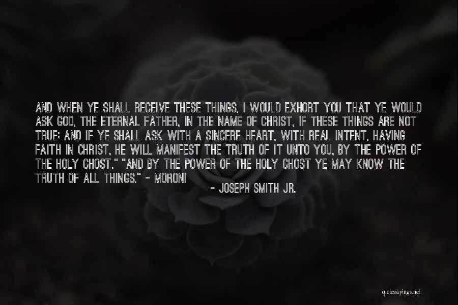 God Know The Truth Quotes By Joseph Smith Jr. God Know The Truth Quotes By Joseph Smith Jr.