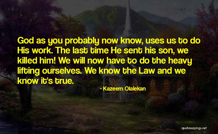 God Know The Truth Quotes By Kazeem Olalekan God Know The Truth Quotes By Kazeem Olalekan
