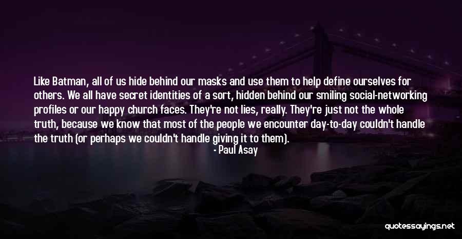 God Know The Truth Quotes By Paul Asay God Know The Truth Quotes By Paul Asay