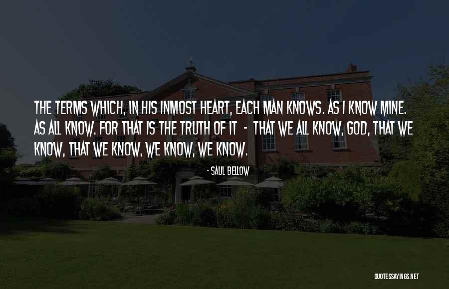 God Know The Truth Quotes By Saul Bellow God Know The Truth Quotes By Saul Bellow