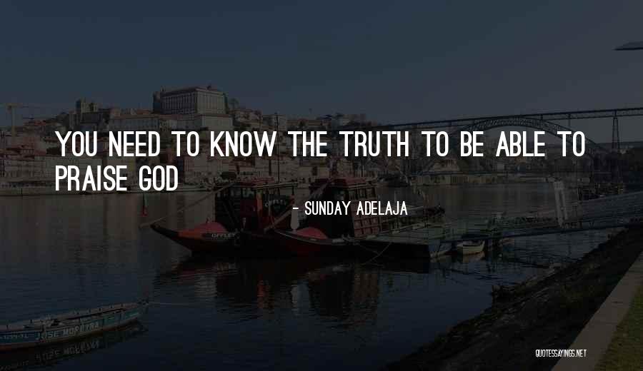 God Know The Truth Quotes By Sunday Adelaja