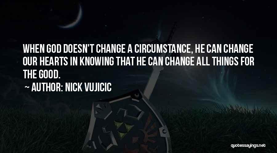 God Knowing All Quotes By Nick Vujicic