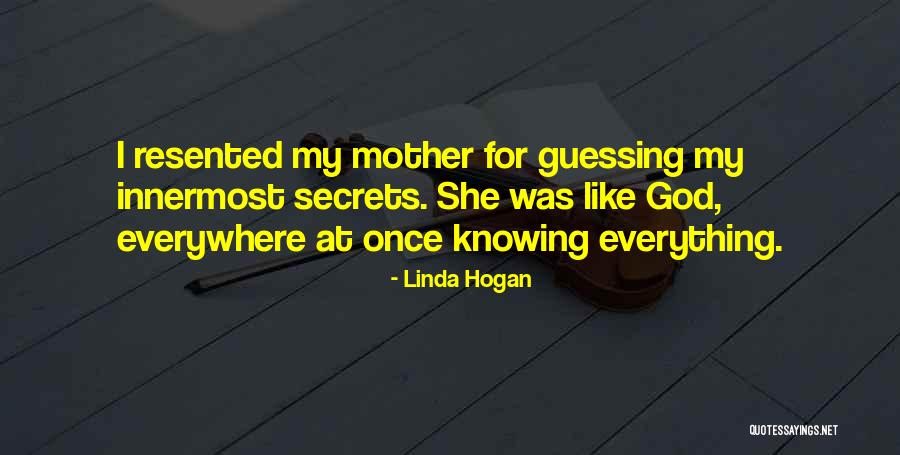 God Knowing Everything Quotes By Linda Hogan