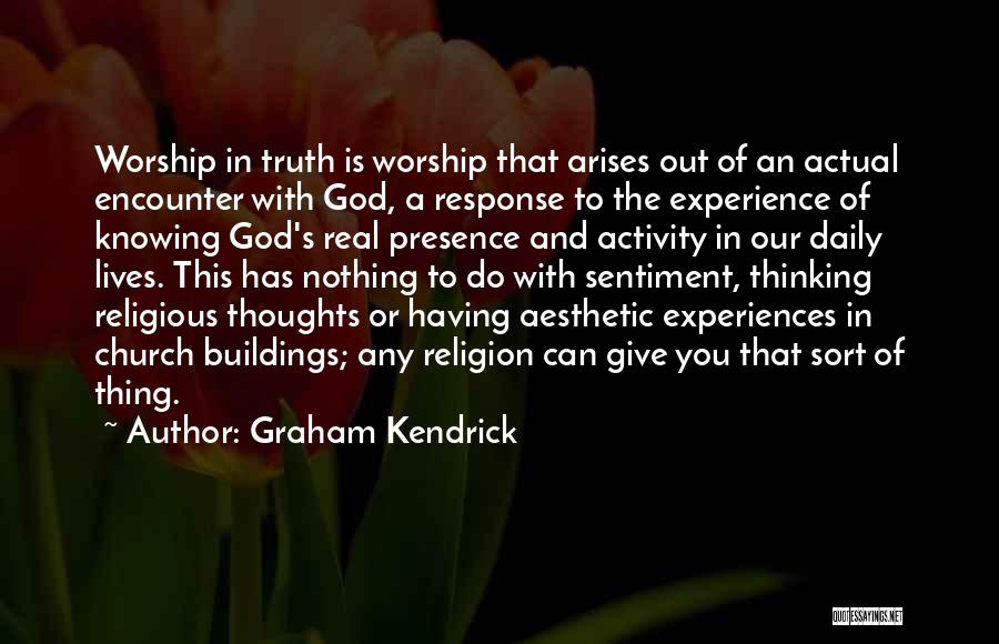 God Knowing The Truth Quotes By Graham Kendrick
