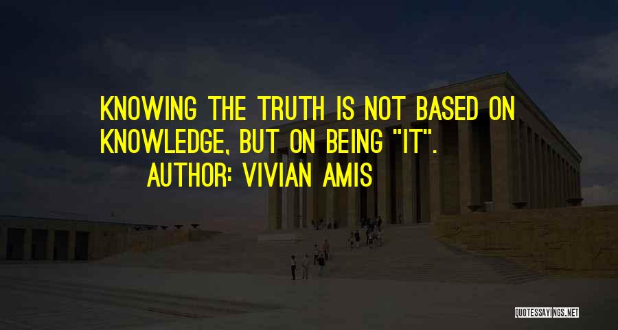 God Knowing The Truth Quotes By Vivian Amis