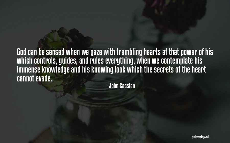 God Knowing Your Heart Quotes By John Cassian God Knowing Your Heart Quotes By John Cassian