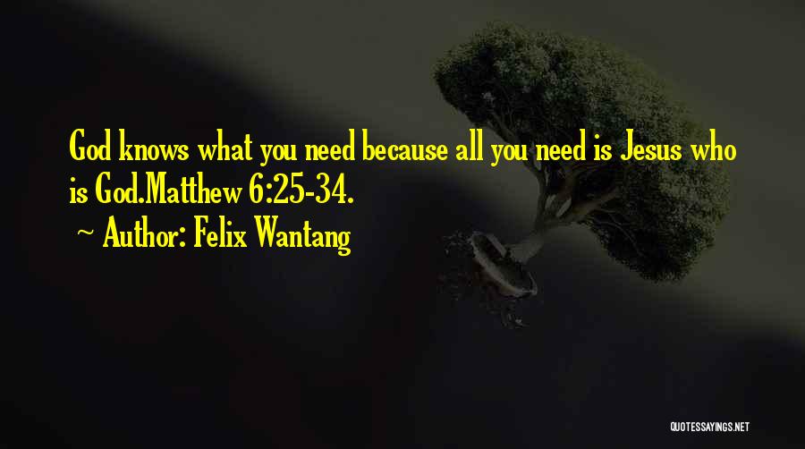 God Knows All Quotes By Felix Wantang