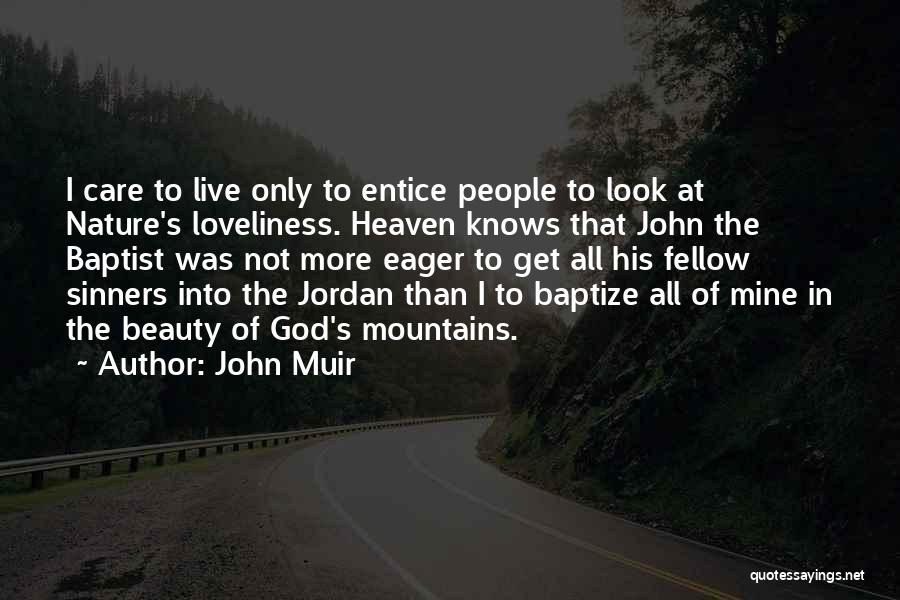 God Knows All Quotes By John Muir