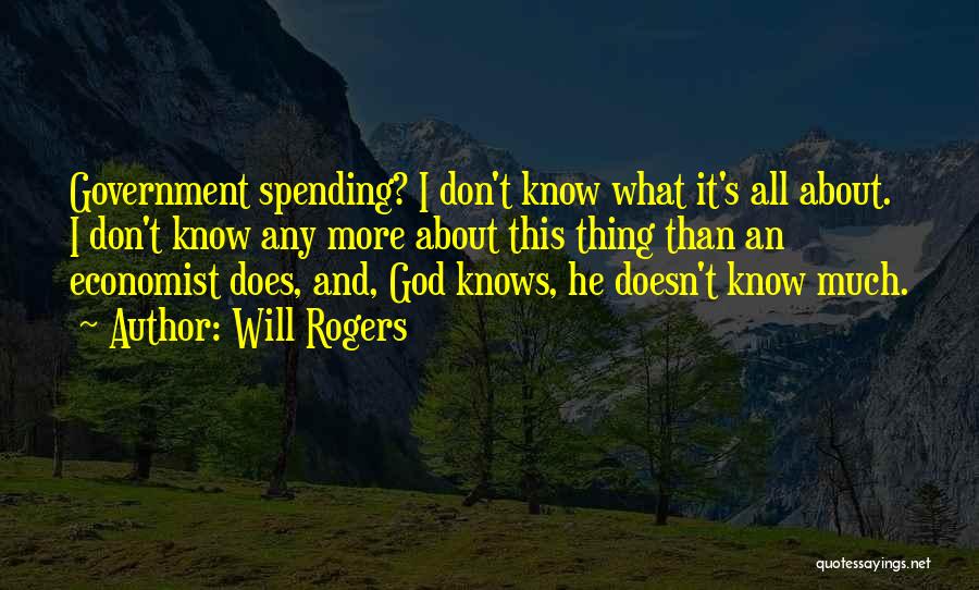 God Knows All Quotes By Will Rogers