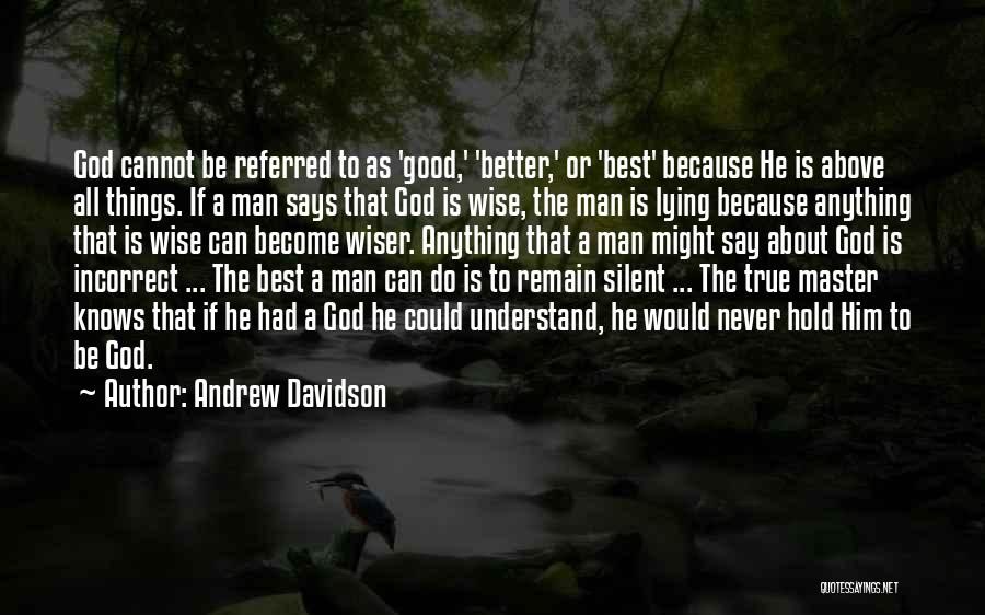 God Knows Best Quotes By Andrew Davidson