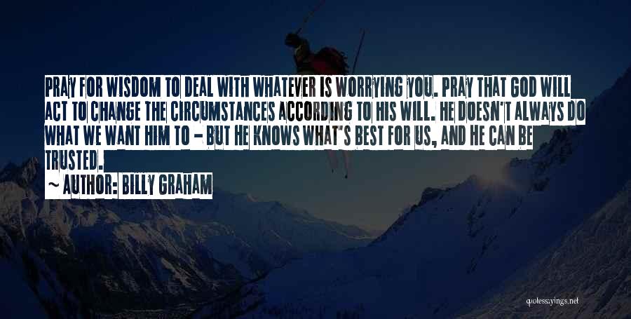 God Knows Best Quotes By Billy Graham