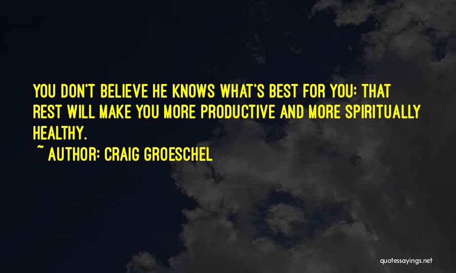 God Knows Best Quotes By Craig Groeschel