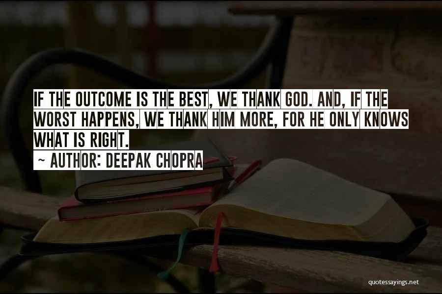 God Knows Best Quotes By Deepak Chopra