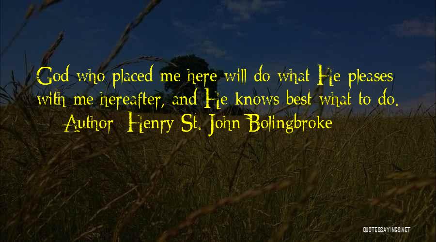 God Knows Best Quotes By Henry St. John Bolingbroke