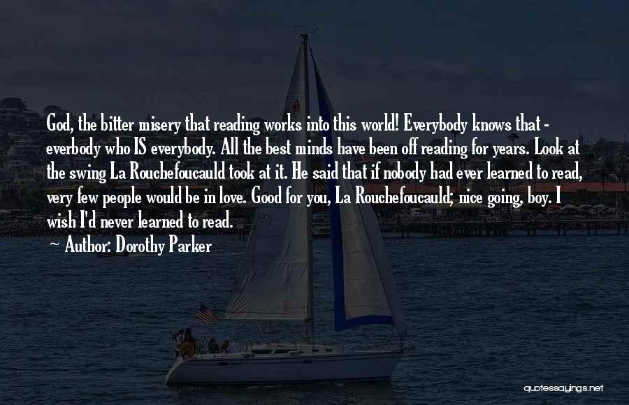 God Knows I Love You Quotes By Dorothy Parker