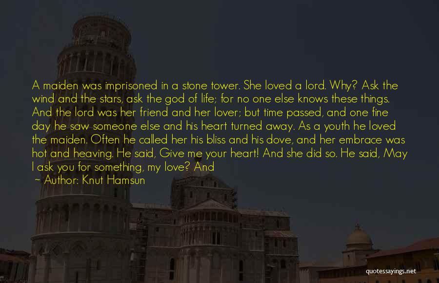 God Knows I Love You Quotes By Knut Hamsun