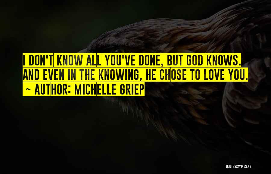 God Knows I Love You Quotes By Michelle Griep