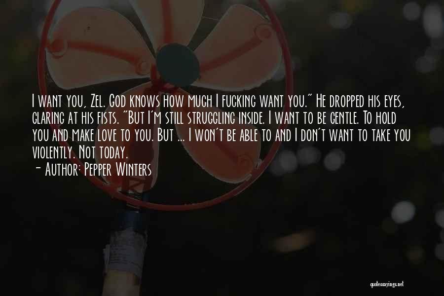 God Knows I Love You Quotes By Pepper Winters