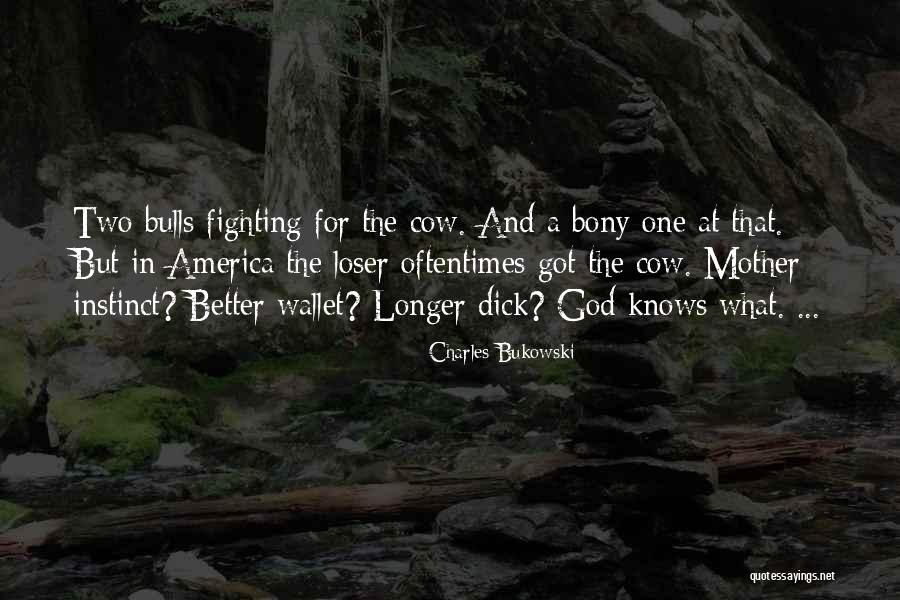 God Knows Me Better Quotes By Charles Bukowski God Knows Me Better Quotes By Charles Bukowski