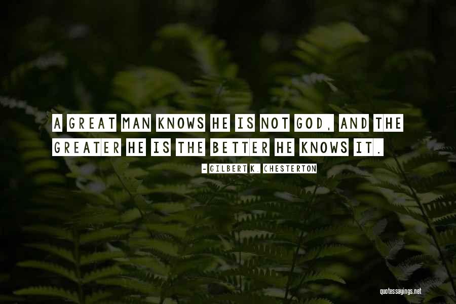 God Knows Me Better Quotes By Gilbert K. Chesterton God Knows Me Better Quotes By Gilbert K. Chesterton