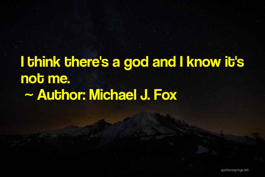 God Knows Me Quotes By Michael J. Fox