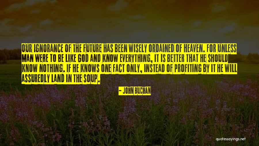 God Knows My Future Quotes By John Buchan