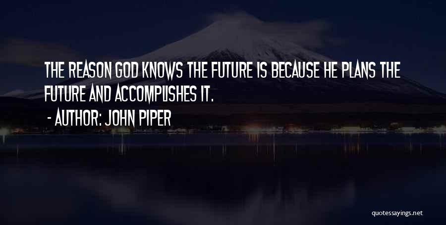 God Knows My Future Quotes By John Piper