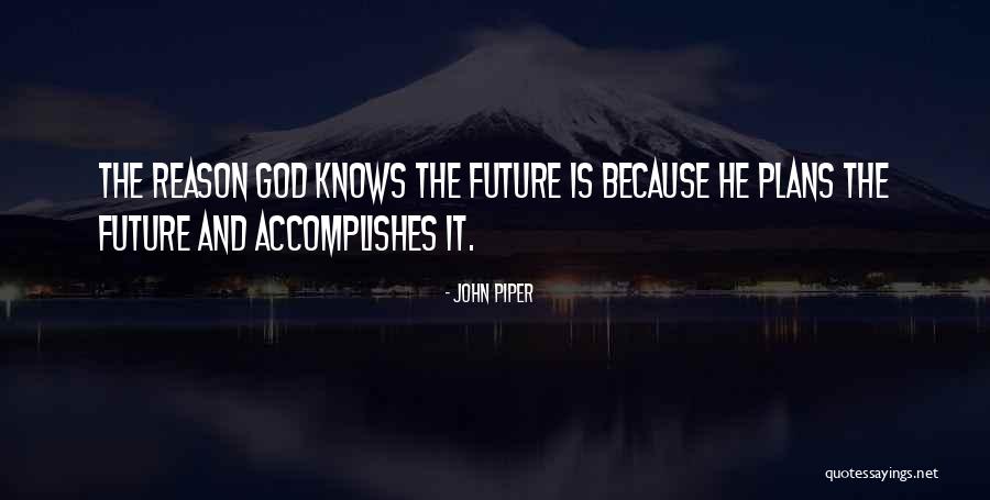 God Knows My Future Quotes By John Piper