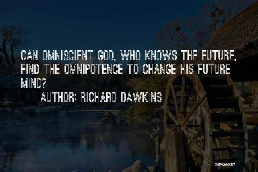 God Knows My Future Quotes By Richard Dawkins