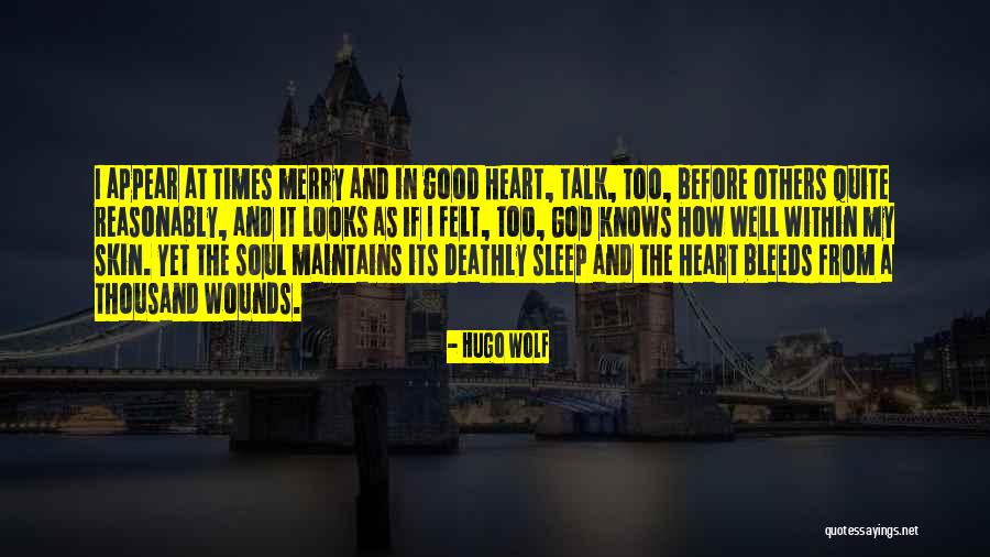 God Knows My Heart Quotes By Hugo Wolf God Knows My Heart Quotes By Hugo Wolf